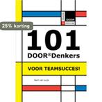 101 DOORDenkers voor teamsucces! 9789070127510, Verzenden, Zo goed als nieuw, Bart van Luijk