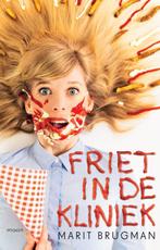 Friet in de kliniek 9789048839759 Marit Brugman, Boeken, Verzenden, Gelezen, Marit Brugman