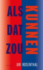 Als Dat Zou Kunnen | Uri Rosenthal, Ophalen of Verzenden, Nieuw, Uri Rosenthal