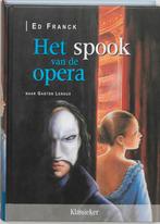 Het Spook Van De Opera 9789059081819 Ed Franck, Boeken, Gelezen, Ed Franck, Gaston Leroux, Verzenden