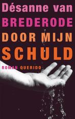 Door mijn schuld 9789021437439 Désanne van Brederode, Boeken, Verzenden, Gelezen, Désanne van Brederode