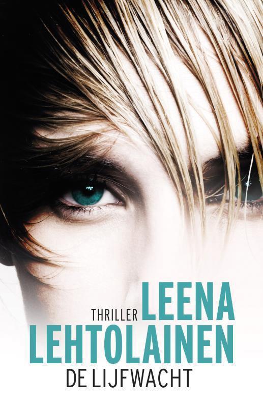 De lijfwacht 9789000318001 Leena Lehtolainen, Boeken, Thrillers, Zo goed als nieuw, Verzenden