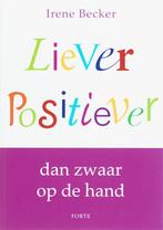 Liever positiever 9789058777232 I. Becker, Boeken, Verzenden, Gelezen, I. Becker