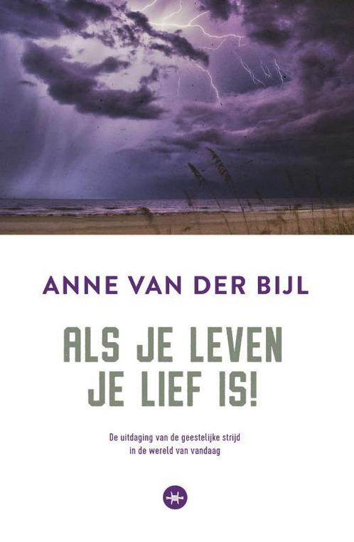 Als je leven je lief is 9789059992122 Anne van der Bijl, Boeken, Godsdienst en Theologie, Gelezen, Verzenden