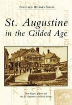St. Augustine in the Gilded Age (Postcard History).by Bowen,, Beth Rogero Bowen,St Augustine Historical Society, Zo goed als nieuw