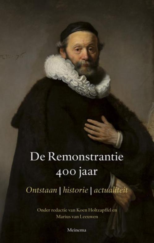 De Remonstrantie 400 jaar 9789021142432, Boeken, Godsdienst en Theologie, Zo goed als nieuw, Verzenden