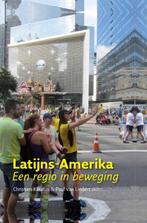 Latijns-Amerika, een regio in beweging 9789460224188, Gelezen, Christien Klaufus, Paul van Lindert, Verzenden