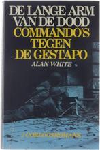 De lange arm van de dood - Commandos tegen de Gestapo, Boeken, Overige Boeken, Gelezen, Alan White, Verzenden