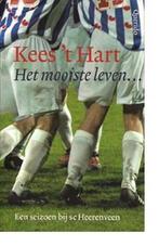 Het mooiste leven 9789021467474 Kees t Hart, Boeken, Verzenden, Gelezen, Kees 't Hart