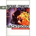 Nachtgoud 9789022527719 Michael Connelly, Boeken, Thrillers, Verzenden, Gelezen, Michael Connelly