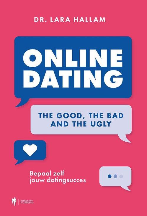 9789463937528 Online dating: The Good, The Bad and The Ugly, Boeken, Studieboeken en Cursussen, Nieuw, Verzenden