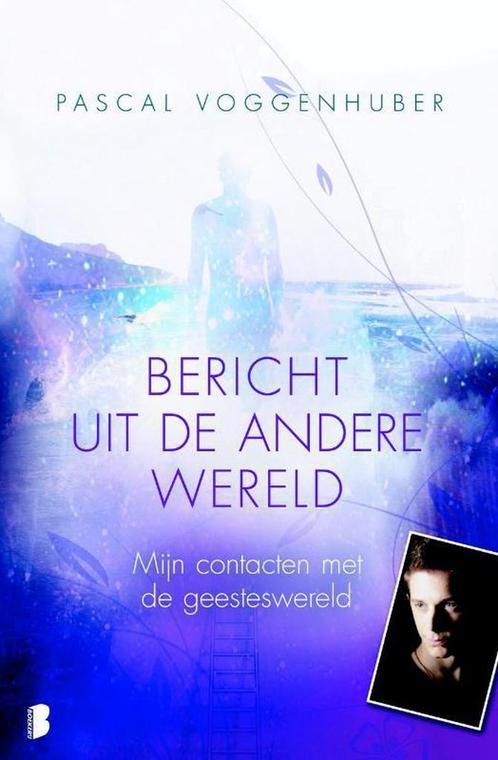 Bericht uit de andere wereld - Pascal Voggenhuber - 97890225, Boeken, Esoterie en Spiritualiteit, Verzenden