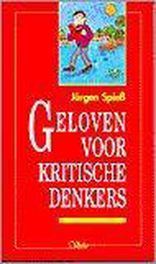 GELOVEN VOOR KRITISCHE DENKERS 9789029713443 SPIESS, Boeken, Godsdienst en Theologie, Gelezen, Verzenden