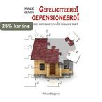 Gefeliciteerd! Gepensioneerd! 9789490382858 Mark Claus, Boeken, Verzenden, Zo goed als nieuw, Mark Claus