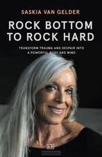 Rock bottom to rock hard 9789492595348 Saskia Van Gelder, Boeken, Verzenden, Zo goed als nieuw, Saskia Van Gelder