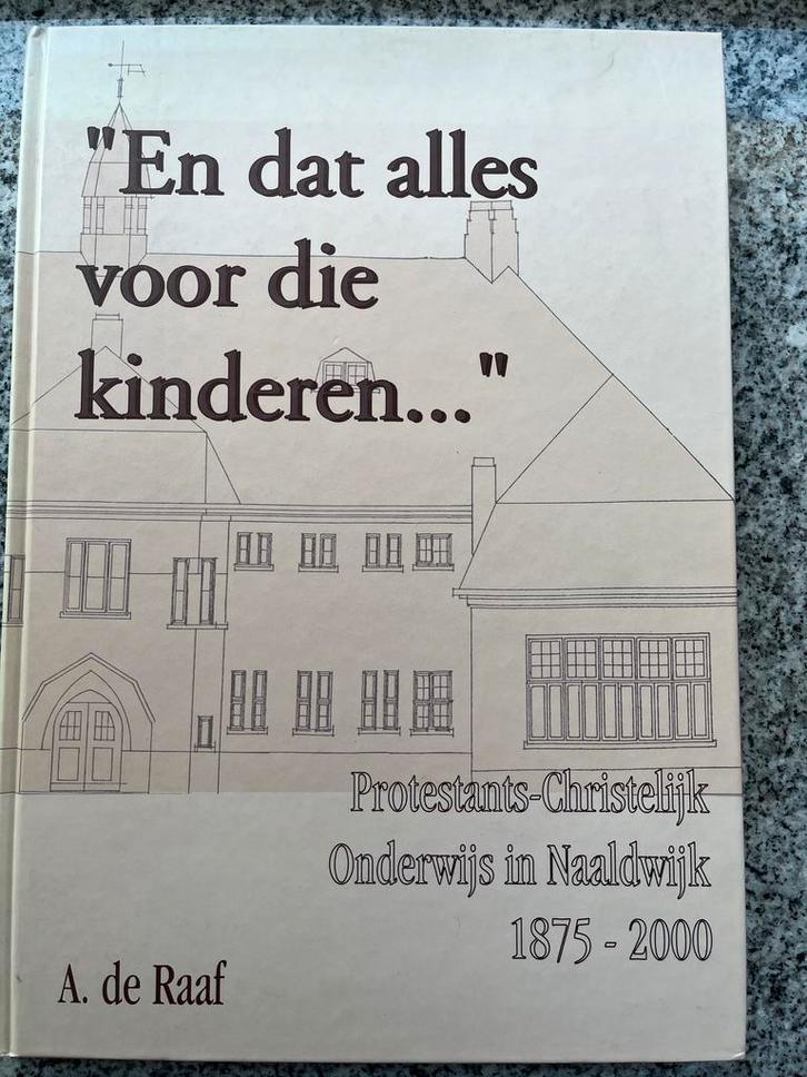 En dat alles voor de kinderen (Naaldwijk), Boeken, Geschiedenis | Stad en Regio, 20e eeuw of later, Gelezen, Verzenden