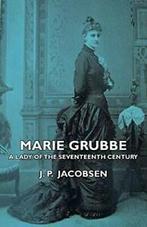 Marie Grubbe - A Lady of the Seventeenth Century, Jacobsen,, Verzenden, Zo goed als nieuw, Jacobsen, J. P.