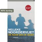 Naam van de vader / Eldorado 9789047100713, Verzenden, Gelezen, Nelleke Noordervliet