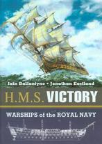 Warships of the Royal Navy: H.M.S. Victory by Iain, Gelezen, Iain Ballantyne, Jonathan Eastland, Verzenden