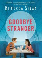 Goodbye Stranger 9781783443994 Rebecca Stead, Boeken, Verzenden, Gelezen, Rebecca Stead