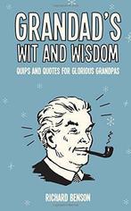 Grandads Wit and Wisdom: Quips and Quotes for Glorious, Gelezen, Richard Benson, Verzenden