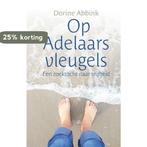 Op Adelaarsvleugels 9789464433005 Dorine Abbink, Verzenden, Zo goed als nieuw, Dorine Abbink
