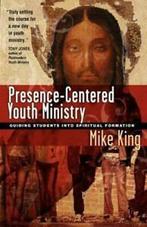 Presence-centered youth ministry: guiding students into, Verzenden, Gelezen, Mike King