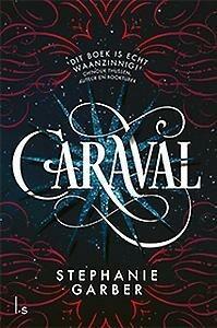 Caraval 1 - Caraval (9789021028644, Stephanie Garber), Boeken, Kinderboeken | Kleuters, Nieuw, Verzenden