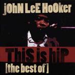 cd - John Lee Hooker - This Is Hip [The Best Of], Verzenden, Zo goed als nieuw