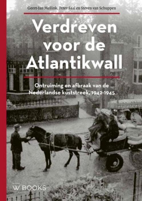 Verdreven voor de Atlantikwall 9789462581708, Boeken, Geschiedenis | Stad en Regio, Zo goed als nieuw, Verzenden