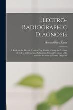 9781013878169 Electro-radiographic Diagnosis; a Book on t..., Boeken, Nieuw, Howard Riley 1886-1978 Raper, Verzenden