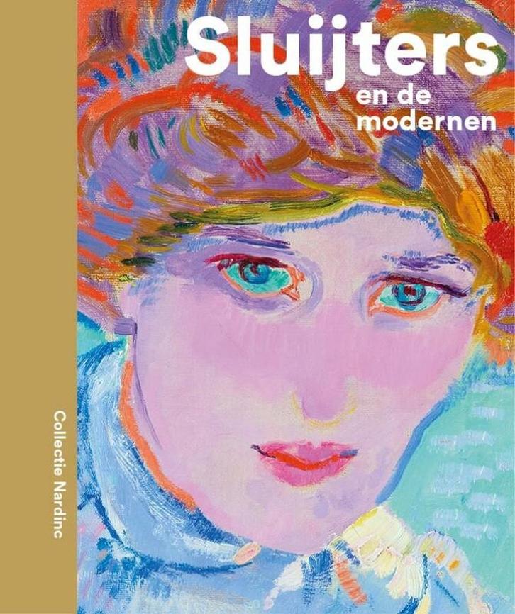 Sluijters en de modernen 9789462624184 Roby Boes, Boeken, Kunst en Cultuur | Beeldend, Gelezen, Verzenden