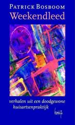 WEEKENDLEED            VERH.UIT DOODGEWONE HUISARTSENPRAKT, Boeken, Verzenden, Gelezen, P. Bosboom