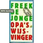 Opas wijsvinger / Rainbow pocketboeken / 207 9789067662079, Verzenden, Gelezen, Freek de Jonge