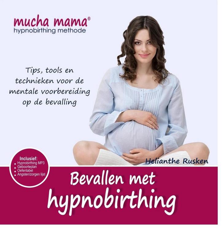 Bevallen met hypnobirthing 9789081948418 Helianthe Rusken, Boeken, Gezondheid, Dieet en Voeding, Gelezen, Verzenden