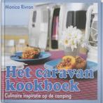 9789061128502 Het caravan kookboek | Tweedehands, Boeken, Monica Rivron, Zo goed als nieuw, Verzenden