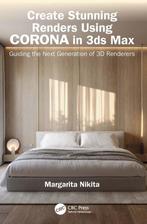 9781032649849 Create Stunning Renders Using Corona in 3ds..., Boeken, Verzenden, Nieuw, Margarita Nikita