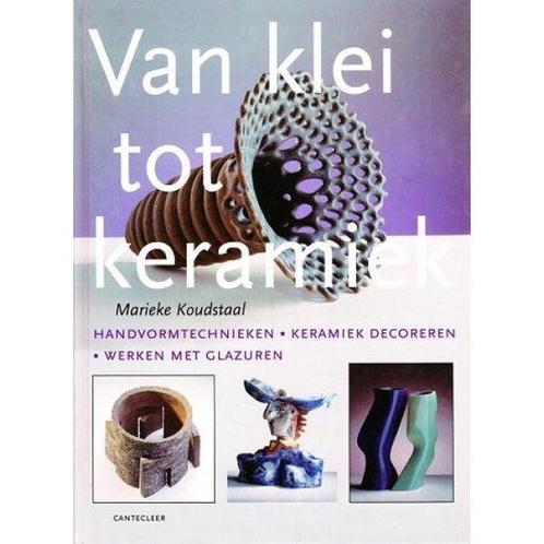 Van Klei Tot Keramiek 9789021325422 Marieke Koudstaal, Boeken, Hobby en Vrije tijd, Gelezen, Verzenden