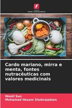 9786206278290 Cardo mariano, mirra e menta, fontes nutrac..., Verzenden, Nieuw, Wenli Sun