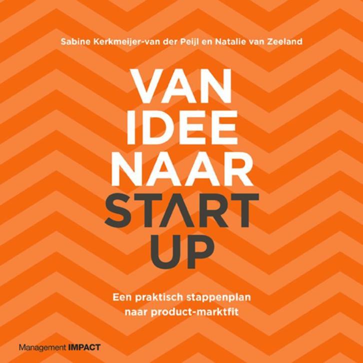 Van idee naar start-up 9789462762190 Natalie van Zeeland, Boeken, Economie, Management en Marketing, Zo goed als nieuw, Verzenden
