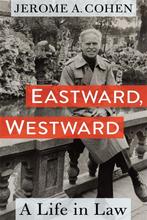 9780231215923 Eastward, Westward Jerome A. Cohen, Verzenden, Nieuw, Jerome A. Cohen