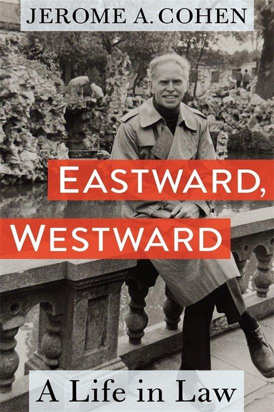 9780231215923 Eastward, Westward Jerome A. Cohen, Boeken, Studieboeken en Cursussen, Nieuw, Verzenden