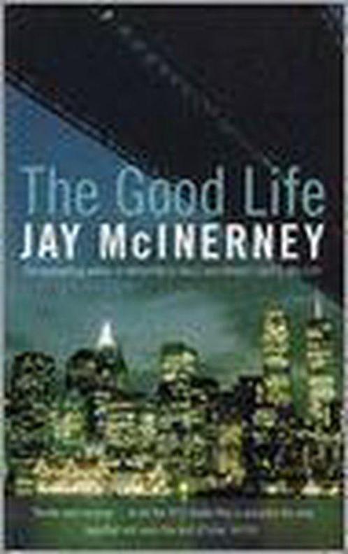 The Good Life 9780747588757 Jay McInerney, Boeken, Overige Boeken, Gelezen, Verzenden