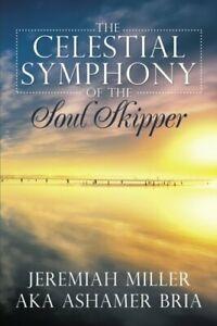 The Celestial Symphony of the Soul Skipper. Bria, Ashamer, Boeken, Biografieën, Zo goed als nieuw, Verzenden