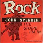 vinyl single 7 inch - John Spencer - The Shape Im In, Verzenden, Zo goed als nieuw