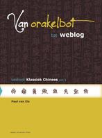 Van orakelbot tot weblog Deel 1 Lesboek klassiek Chinees, Verzenden, Gelezen, Paul van Els