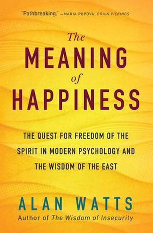 9781608685400 The Meaning of Happiness Alan Watts, Boeken, Schoolboeken, Nieuw, Verzenden
