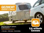 SPOED GEZOCHT CARAVANS alle bouwjaren ! App of bel ons!