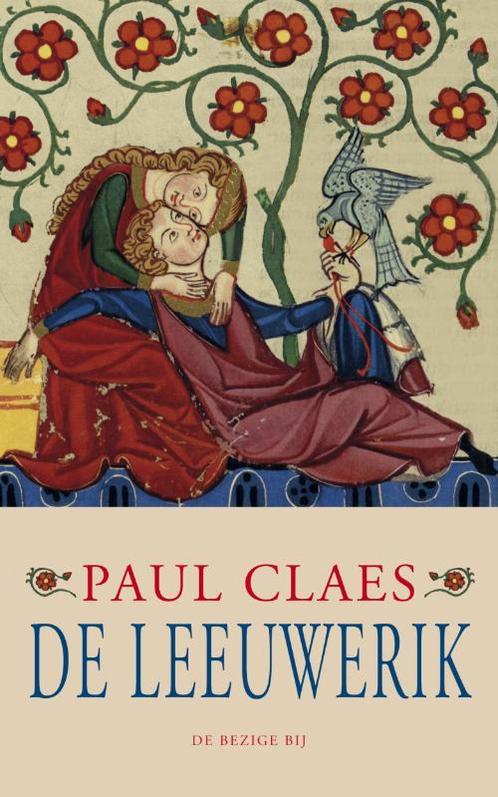 De leeuwerik 9789023462798 Paul Claes, Boeken, Romans, Gelezen, Verzenden