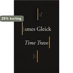 Time Travel 9780008207670 James Gleick, Boeken, Verzenden, Gelezen, James Gleick
